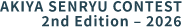 AKIYA SENRYU CONTEST 2nd Edition - 2026